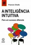 A INTELIGENCIA INTUITIVA - PARA UM SUCESSO DIFERENTE