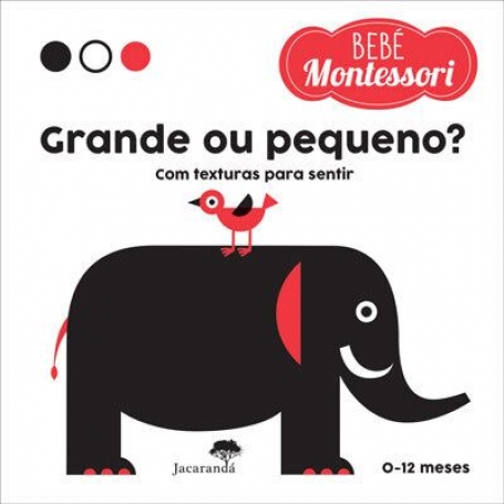 GRANDE OU PEQUEENO - BEBÉ MONTESSORI com texturas para sentir