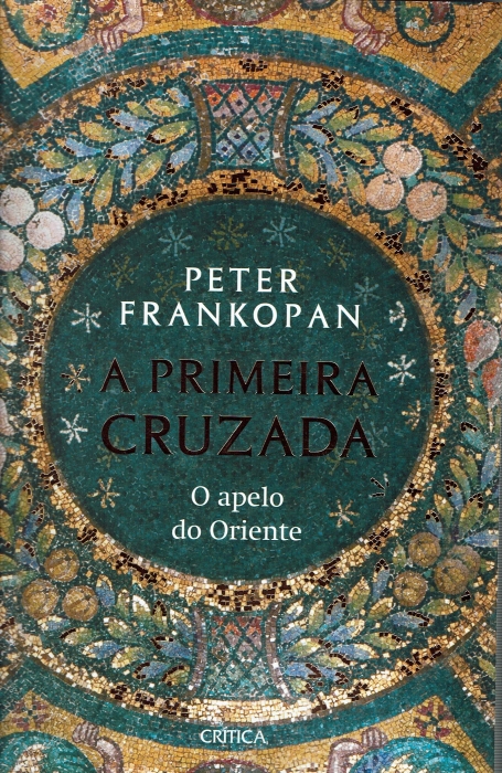 A PRIMEIRA CRUZADA - O APELO DO ORIENTE