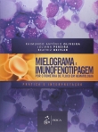 Mielograma e Imunofenotipagem por Citometria de Fluxo em Hematologia - Prática e Interpretação - 1ª/2015