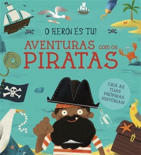 O HEROI ÉS TU AVENTURAS COM OS PIRATAS cria as tuas próprias histórias
