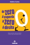 DE ZERO A ESQUERDA A ZERO A DIREITA - mude a sua vida, mude a sua historia e tenha o futuro que sempre sonhou
