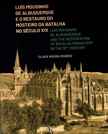 LUIS MOUSINHO DE ALBUQUERQUE E O RESTAURO DO MOSTEIRO DA BATALHA NO SECULO XIX