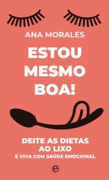 ESTOU MESMO BOA deite as dietas ao lixo e viva com saúde mental