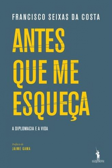 ANTES QUE ME ESQUEÇA a diplomacia e a vida