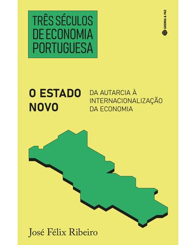 TRÊS SECULOS DE ECONOMIA PORTUGUESA: O ESTADO NOVO