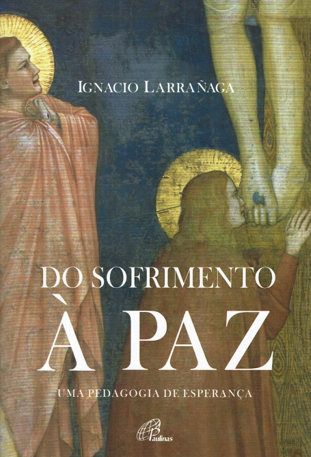 DO SOFRIMENTO A PAZ - uma pedagogia de esperanca