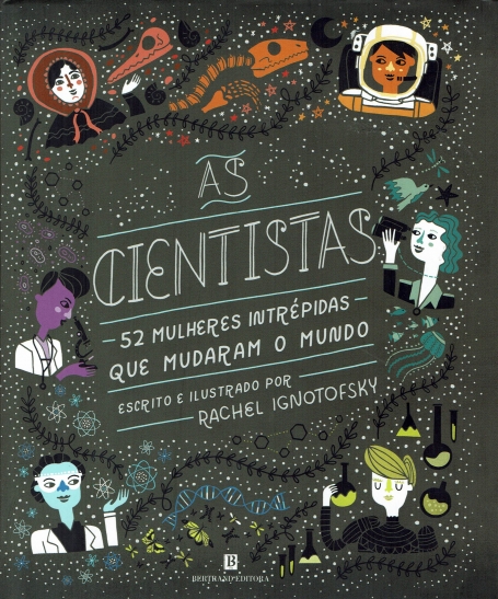 AS CIENTISTAS - 52 MULHERES INTREPIDAS QUE MUDARAM O MUNDO