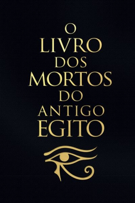 O LIVRO DOS MORTOS DO ANTIGO EGITO