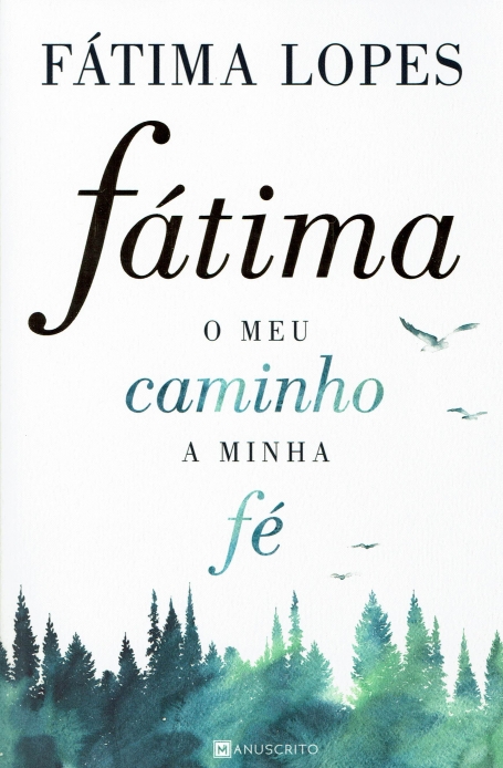 FÁTIMA - O MEU CAMINHO A MINHA FÉ