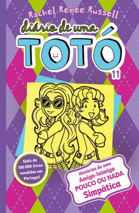 DIARIO DE UMA TOTO 11 - HISTORIA DE UMA AMIGA INIMIGA POUCO OU NADA SIMPATICA