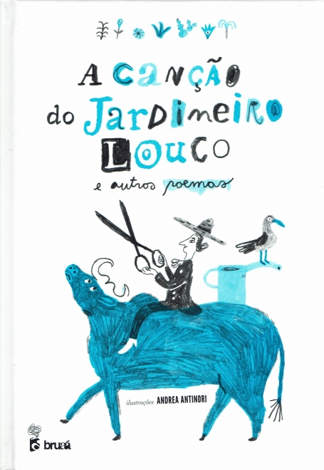 A CANCAO DO JARDINEIRO LOUCO e outros poemas