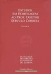 ESTUDOS EM HOMENAGEM AO PROF DOUTOR SERVULO CORREIA VOL. 3