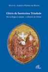 GLORIA DA SANTISSIMA TRINDADE - da teologia a oracao