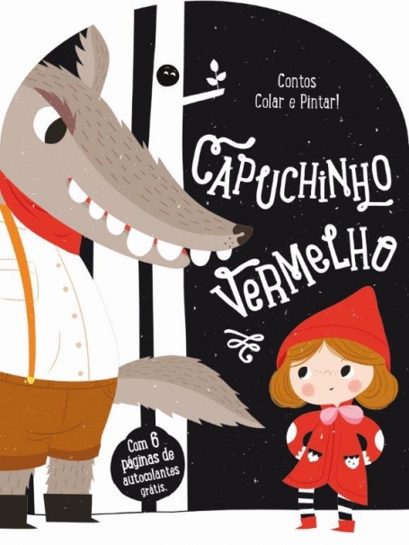 CONTOS COLAR E PINTAR - CAPUCHINHO VERMELHO - COM 6 PAGINAS AUTOCOLANTES GRATIS