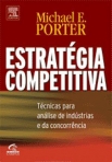 ESTRATEGIA COMPETITIVA - TECNICAS PARA ANALISE DE INDUSTRIAS E DA CONCORRENCIA