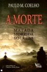 MORTE - MATADA, SOFRIDA, MORRIDA