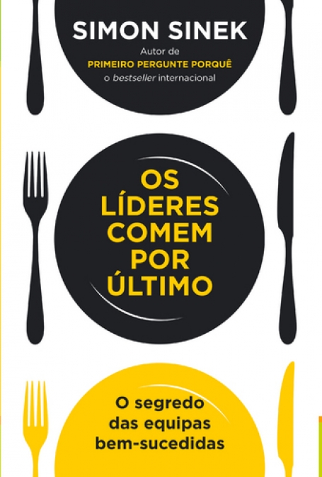 OS LÍDERES COMEM POR ÚLTIMO - o segredo das equipas bem-sucedidas