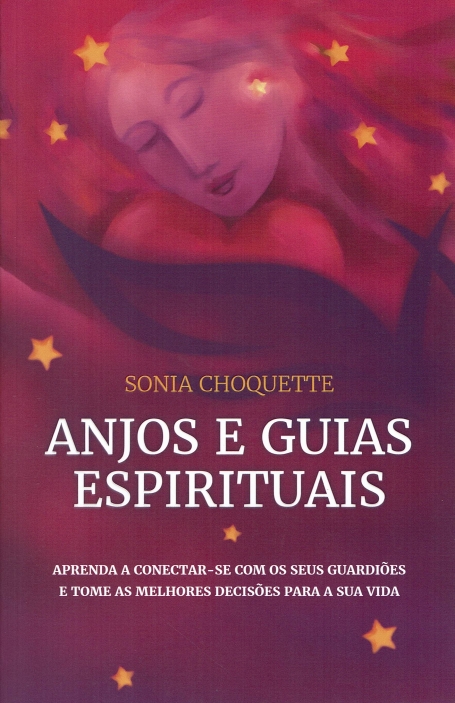 03346.10 - ANJOS E GUIAS ESPIRITUAIS - APRENDA A CONECTAR-SE COM OS SEUS GUARDIOES E TOME AS MELHORES DECISOES PARA A SUA VIDA