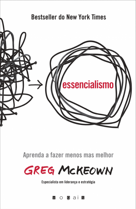 ESSENCIALISMO - APRENDA A FAZER MENOS MAS MELHOR
