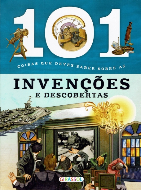 101 COISAS QUE DEVES SABER SOBRE INVENCOES E DESCOBERTAS