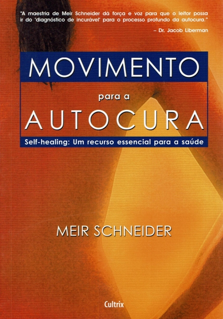 MOVIMENTO PARA A AUTOCURA - SELF HEALING UM RECURSO ESSENCIAL PARA A SAUDE