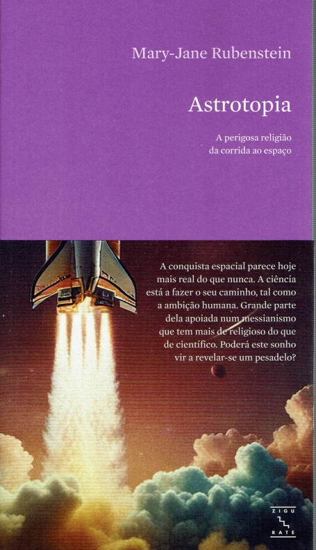 ASTROTOPIA a perigosa religião da corrida ao espaço