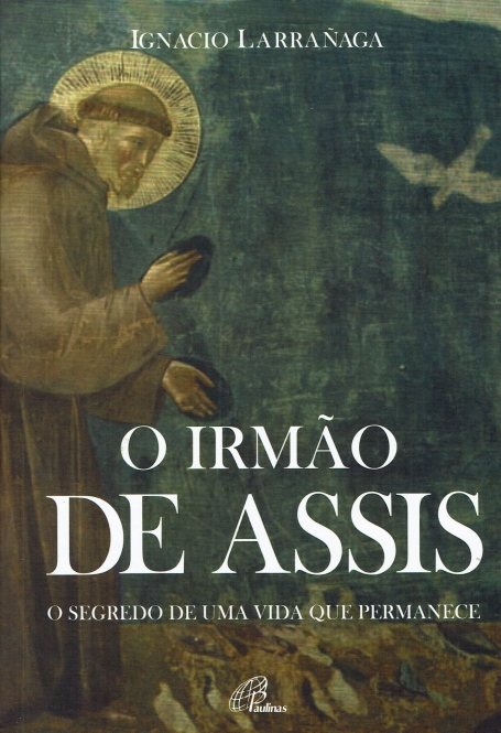O IRMAO DE ASSIS - O SEGREDO DE UMA VIDA QUE PERMANECE