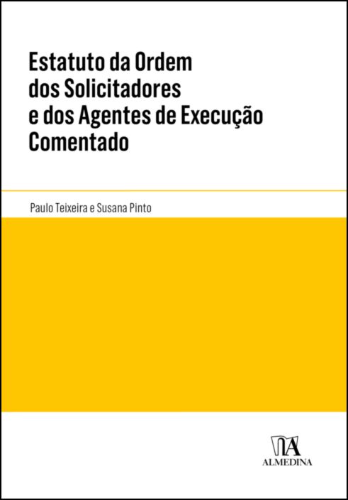ESTATUTO DA ORDEM DOS SOLICITADORES E DOS AGENTES DE EXECUÇÃO COMENTADO