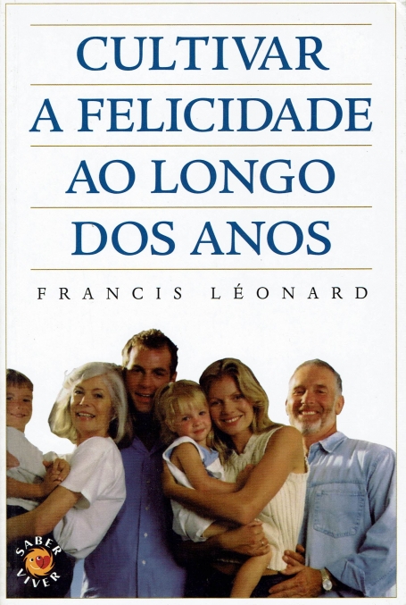 CULTIVAR A FELICIDADE AO LONGO DOS ANOS