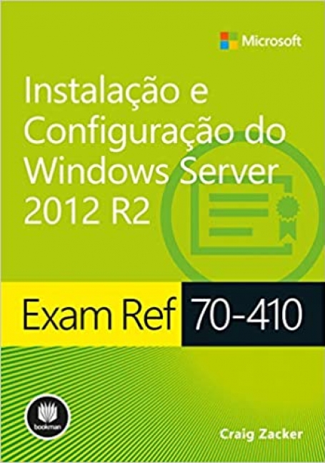 EXAM REF 70-410: INST. E CONF. DO WS 2012 R2