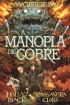 MANOPLA DE COBRE - MAGISTERIUM LIVRO 2