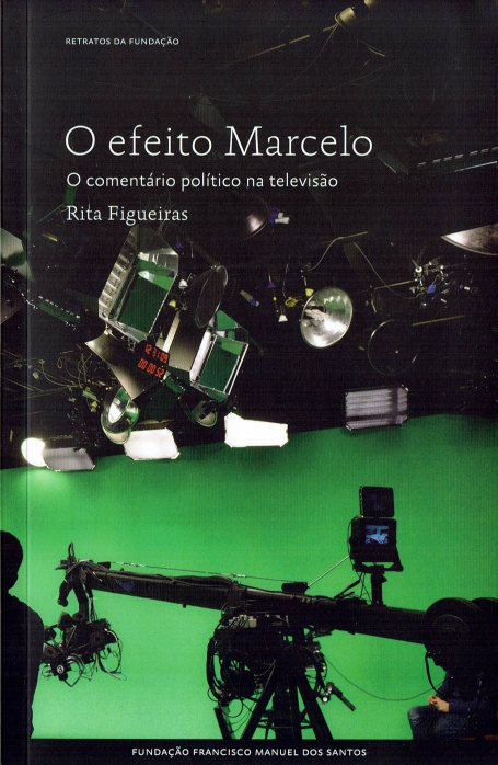 O EFEITO MARCELO - O COMENTÁRIO POLÍTICO NA TELEVISÃO - retratos da fundação