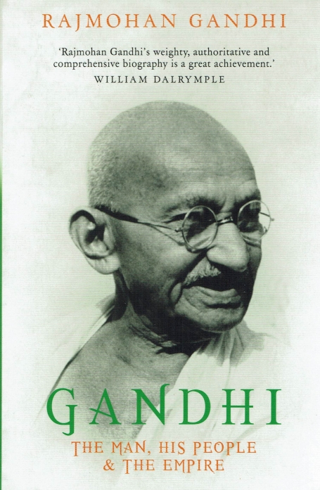 GANDHI - THE MAN HIS PEOPLE AND THE EMPIRE