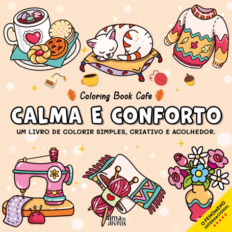 CALMA E CONFORTO - UM LIVRO DE COLORIR SIMPLES, CRIATIVO E ACOLHEDOR