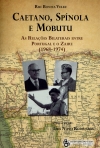 CAETANO SPINOLA E MOBUTU - AS RELACOES BILATERAIS ENTRE PORTUGAL E O ZAIRE 1968-1974