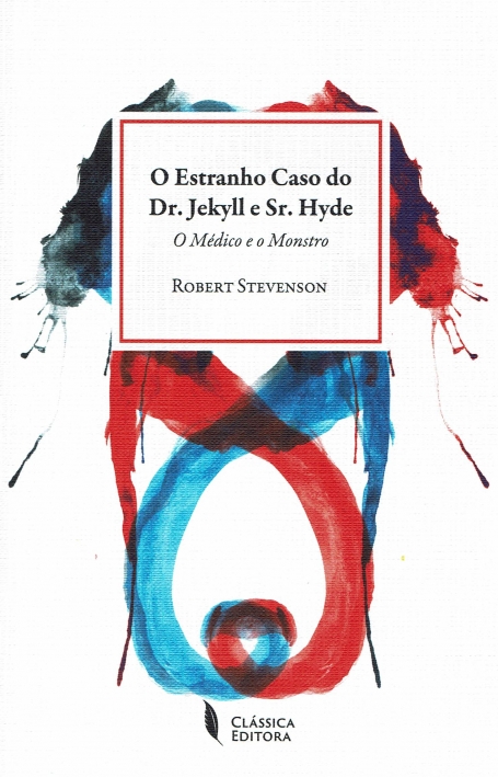 O ESTRANHO CASO DO DR. JEKYLL E SR.HYDE - O MEDICO E O MONSTRO