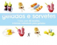 GELADOS E SORVETES - 1 LIVRO COM 40 RECEITAS, 6 FORMAS INDIVIDUAIS PARA GEOLADOS