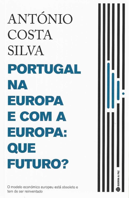 PORTUGAL NA EUROPA E COM A EUROPA - QUE FUTURO ?