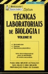 TECNICAS LABORATORIAIS DE BIOLOGIA VOLUME II - biomoleculas, enzimas, membrana plasmatica - uma obra indespensavel para estudantes do ensino secundario