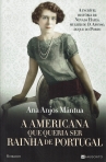 A AMERICANA QUE QUERIA SER RAINHA DE PORTUGAL
