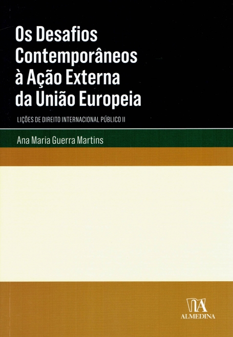DESAFIOS CONTEMPORANEOS A ACAO EXTERNA DA UNIAO EUROPEIA - LICOES DE DIREITO INTERNACIONAL PUBLICO II
