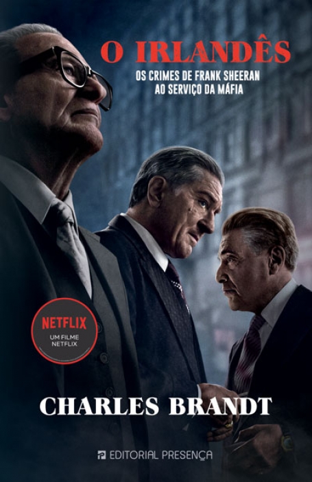 O IRLANDÊS - os crimes de Frank Sheeran ao serviço da Máfia