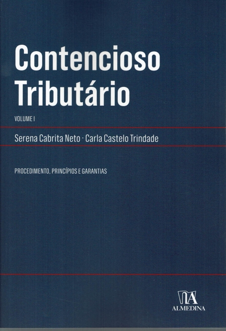 CONTENCIOSO TRIBUTARIO VOLUME 1 - PROCEDIMENTO, PRINCIPIOS E GARANTIAS