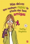NAO DEIXES QUE NENHUM RAPAZ TE AFASTE DAS TUAS AMIGAS