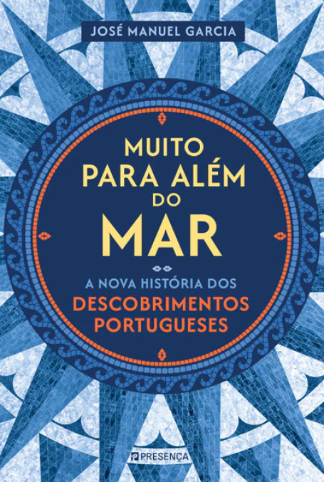 MUITO PARA ALÉM DO MAR - A NOVA HISTÓRIA DOS DESCOBRIMENTOS PORTUGUESES