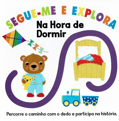 SEGUE-ME E EXPLORA - NA HORA DE DORMIR - percorre o caminho com o dedo e participa na história