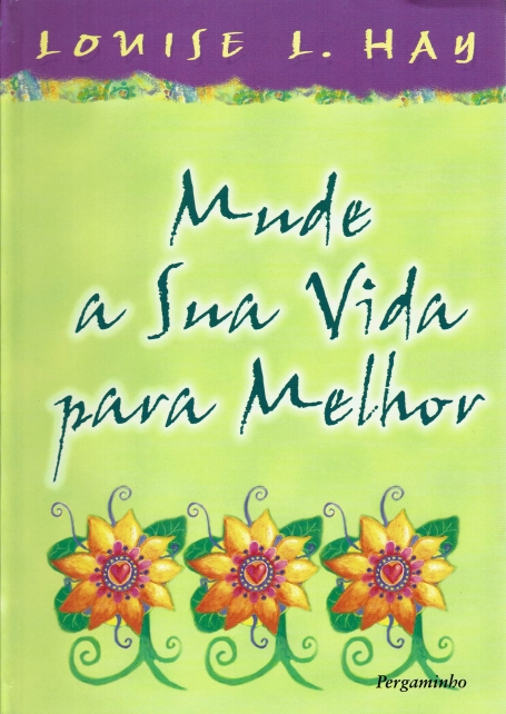 MUDE A SUA VIDA PARA MELHOR