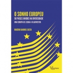 O SONHO EUROPEU - 50 PAISES UNIDOS NA DIVERSIDADE - UMA EUROPA DE LISBOA A VLADIVOSTOK
