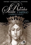 RAINHA SANTA, V IMPERIO E ESPIRITO SANTO